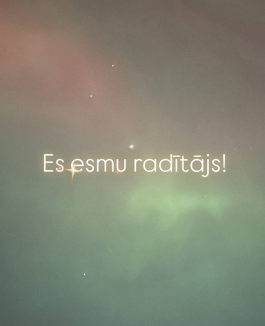 ES VĒLOS ApzinātI RADĪT - piedzīvot apzinātu radīšanu savā dzīvē!!!